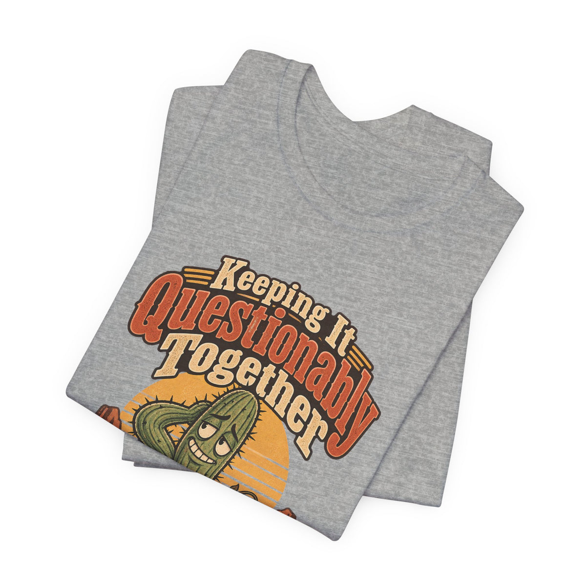 Keeping It Questionably Together Funny Western Ranch T-Shirt