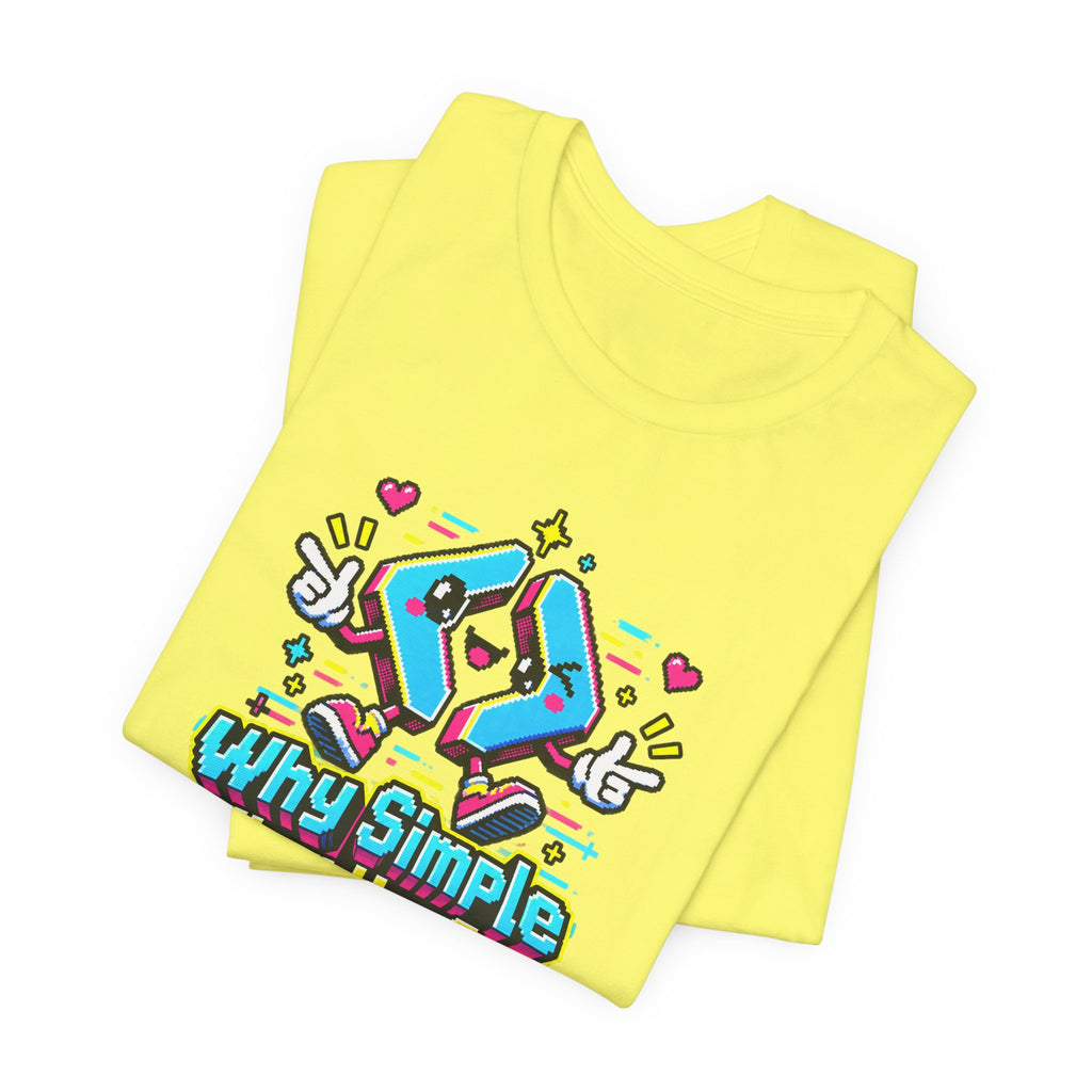 Why Simple When You Can Complex? Funny Programmer T-Shirt