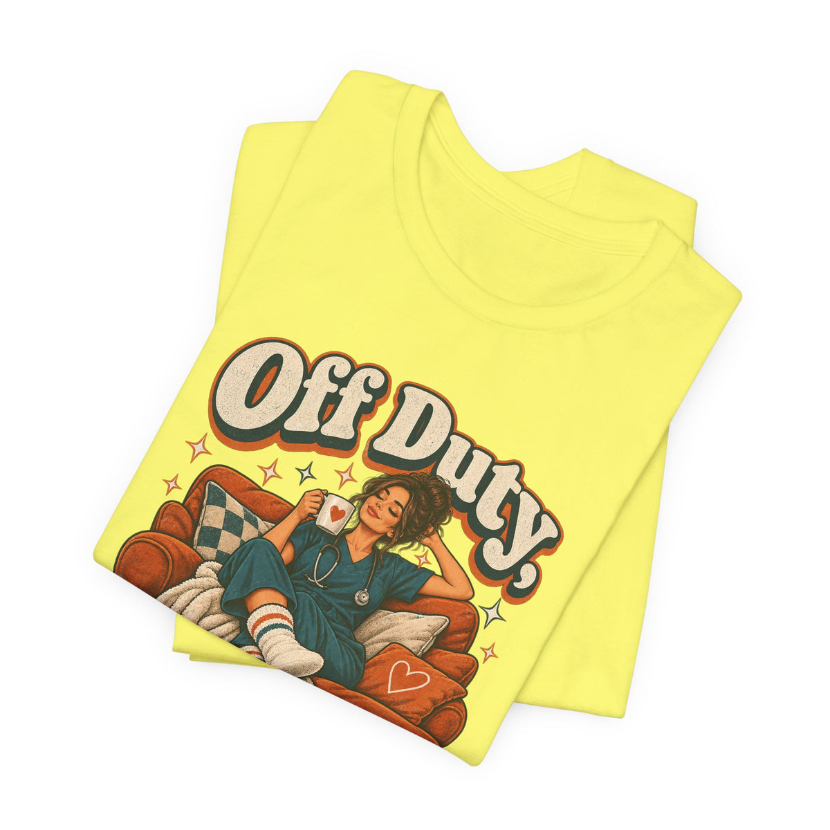 Off Duty, On Couch Duty Funny Nurse T-Shirt