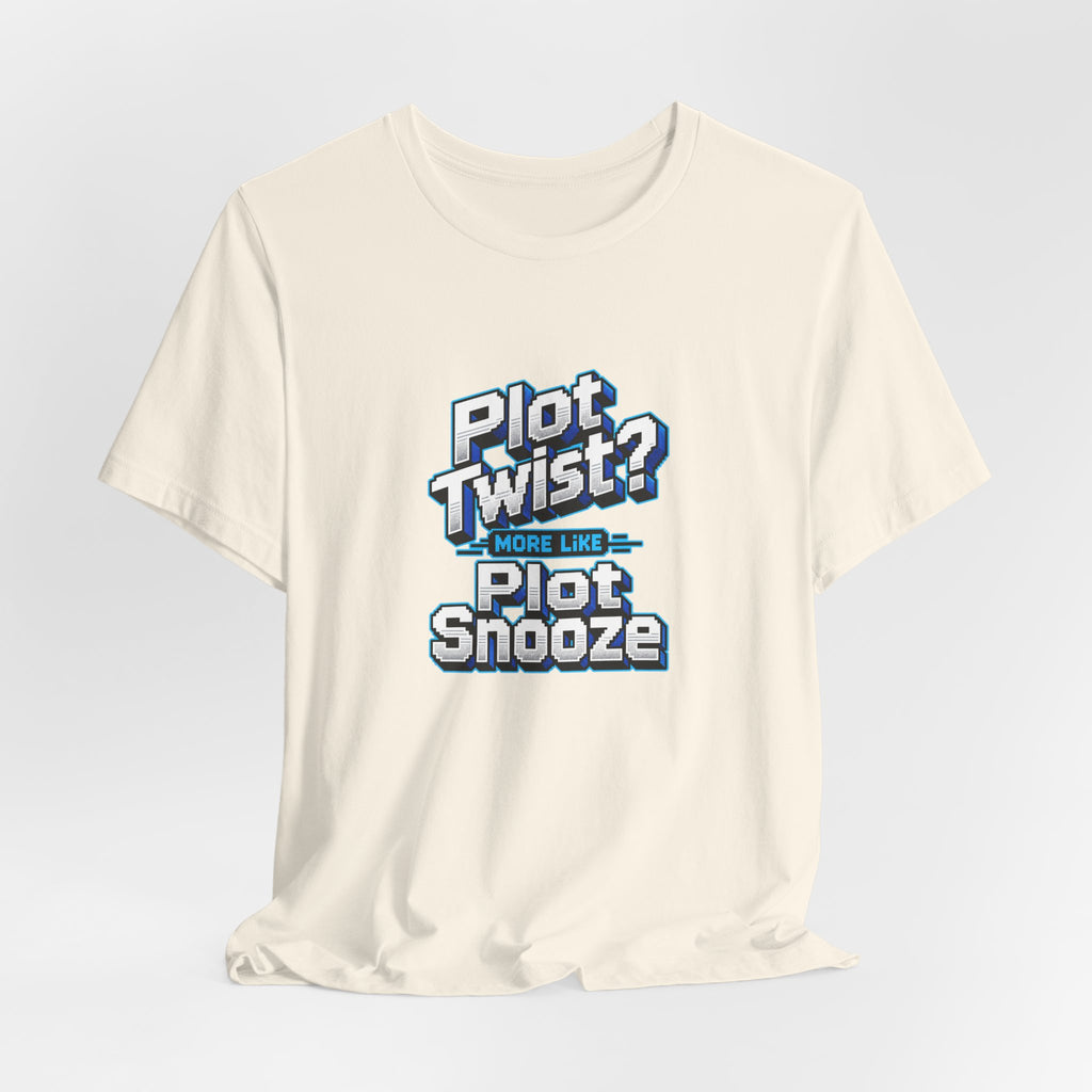 Plot Twist? More Like Plot Snooze Funny Sarcastic T-Shirt