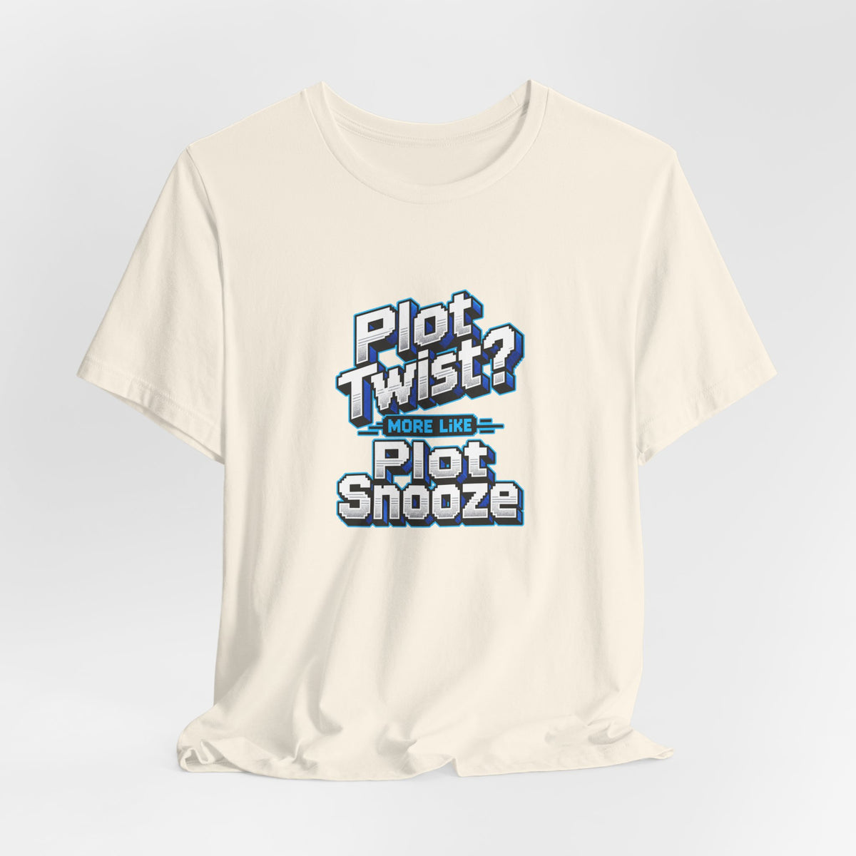 Plot Twist? More Like Plot Snooze Funny Sarcastic T-Shirt
