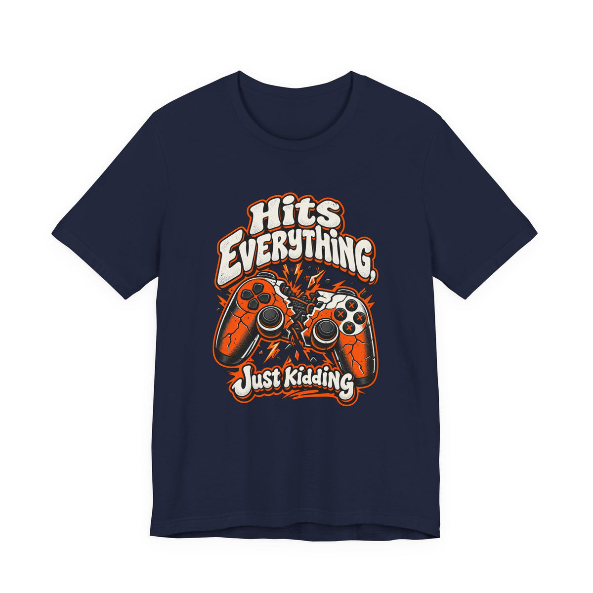 Hits Everything, Just Kidding Funny Gamer T-Shirt