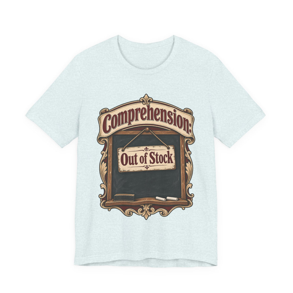 Comprehension: Out of Stock Funny Student T-Shirt