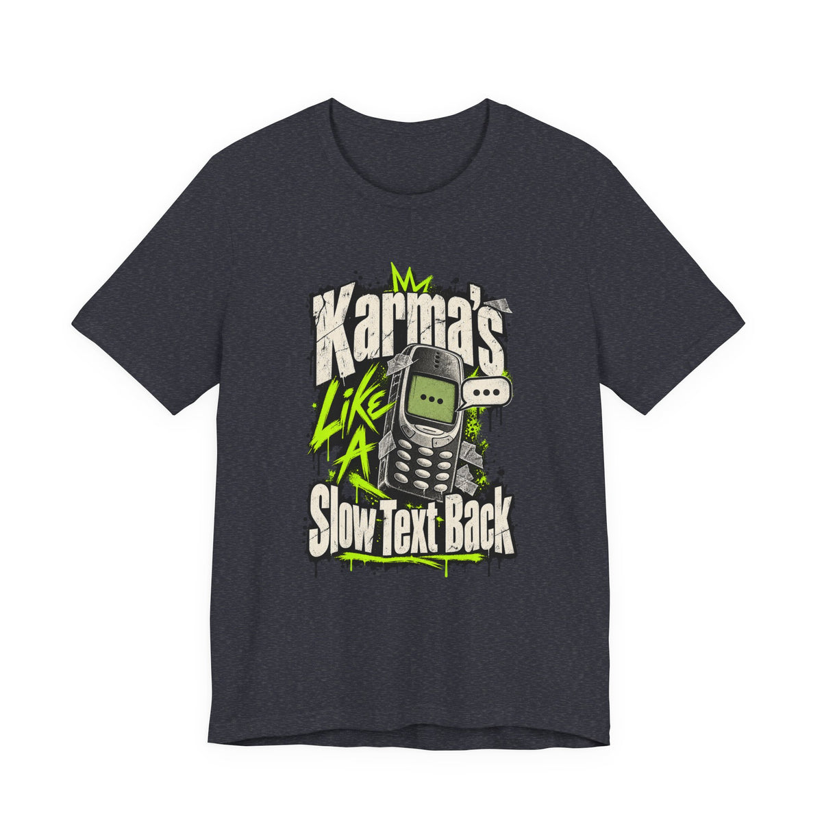 Karma's Like A Slow Text Back Funny Sarcastic T-Shirt