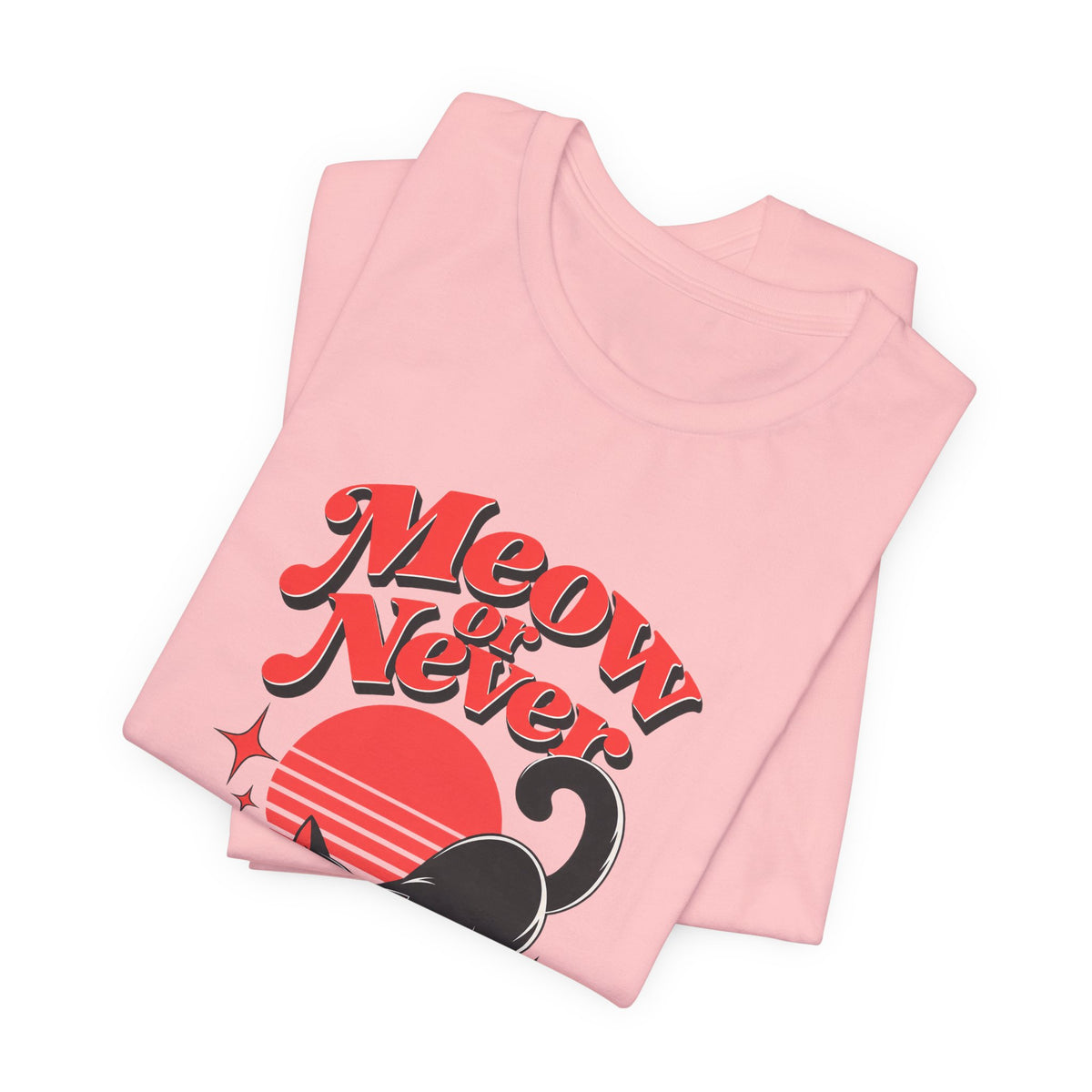 Meow or Never Funny Cat Lover T-Shirt