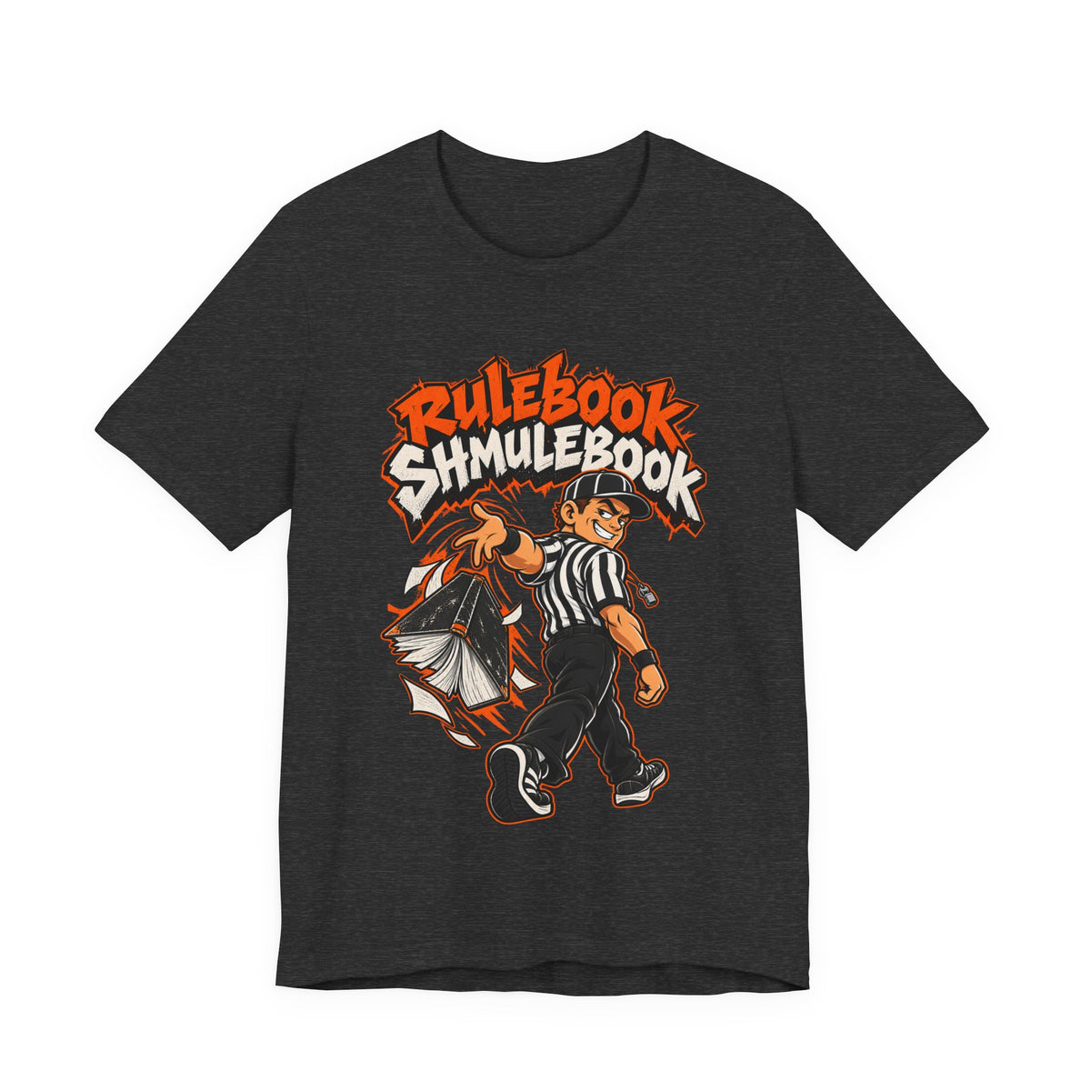 Rulebook Shmulebook Funny Sports Fan T-Shirt