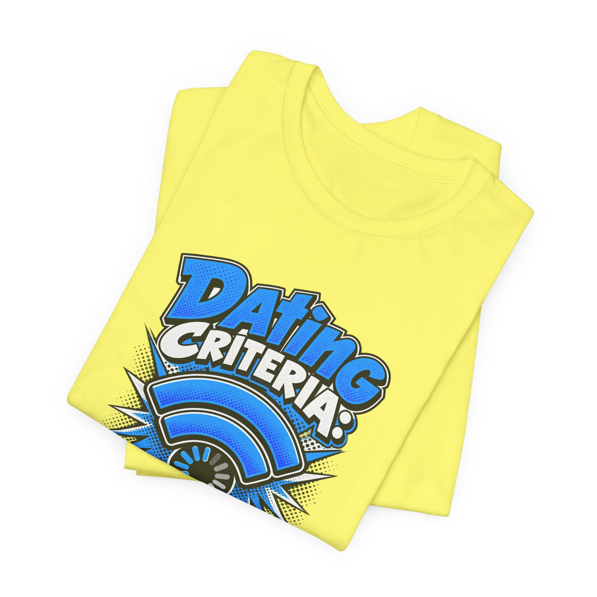Dating Criteria Currently Buffering Funny Singles T-Shirt