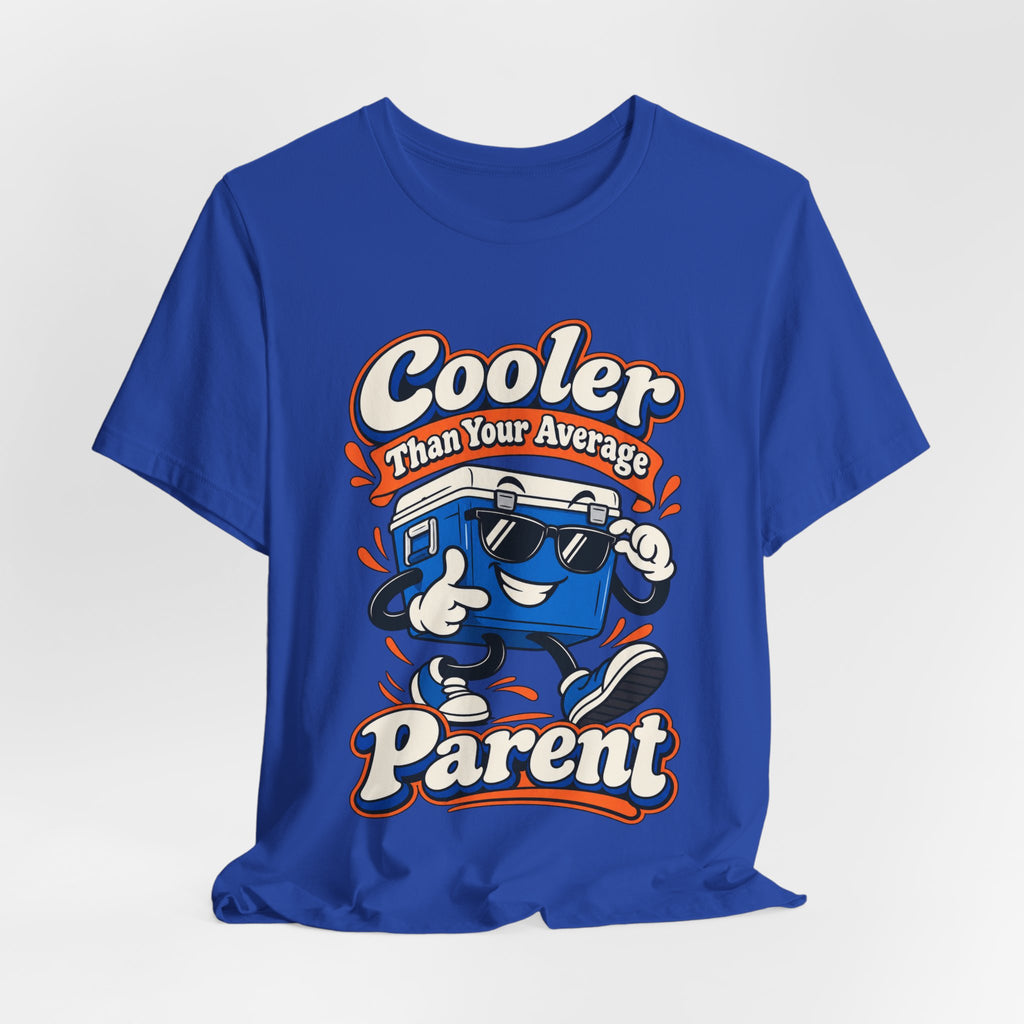 Cooler Than Your Average Parent Funny Parent T-Shirt
