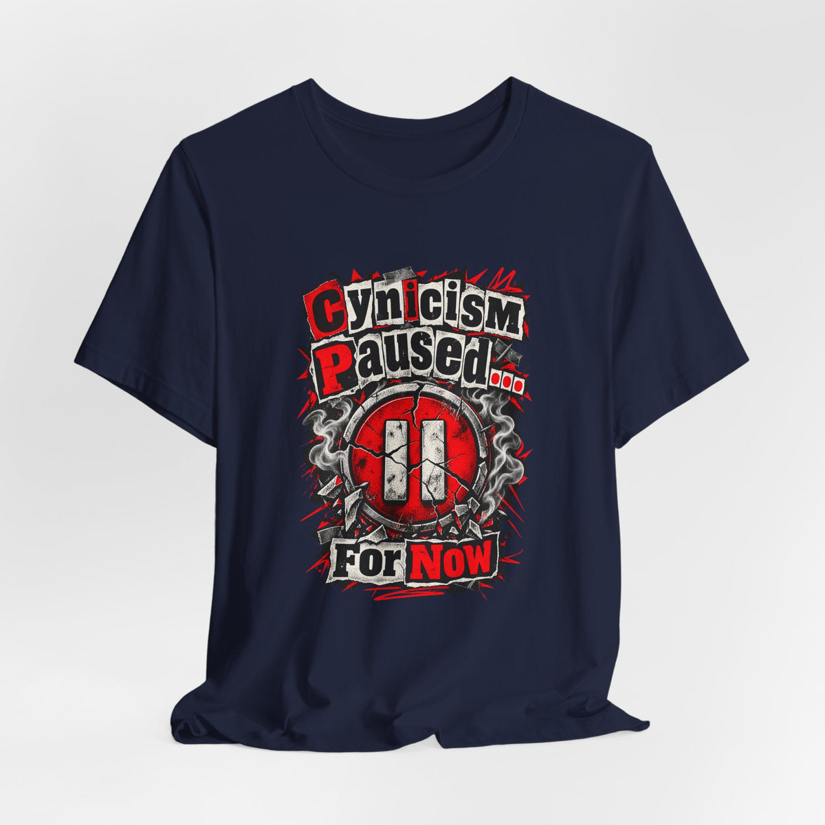 Cynicism Paused... For Now Funny Sarcastic T-Shirt
