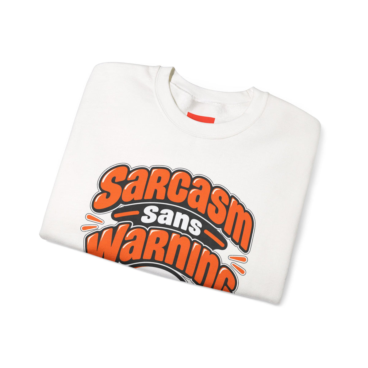 Sarcasm Sans Warning Funny Sarcastic Humor Sweatshirt