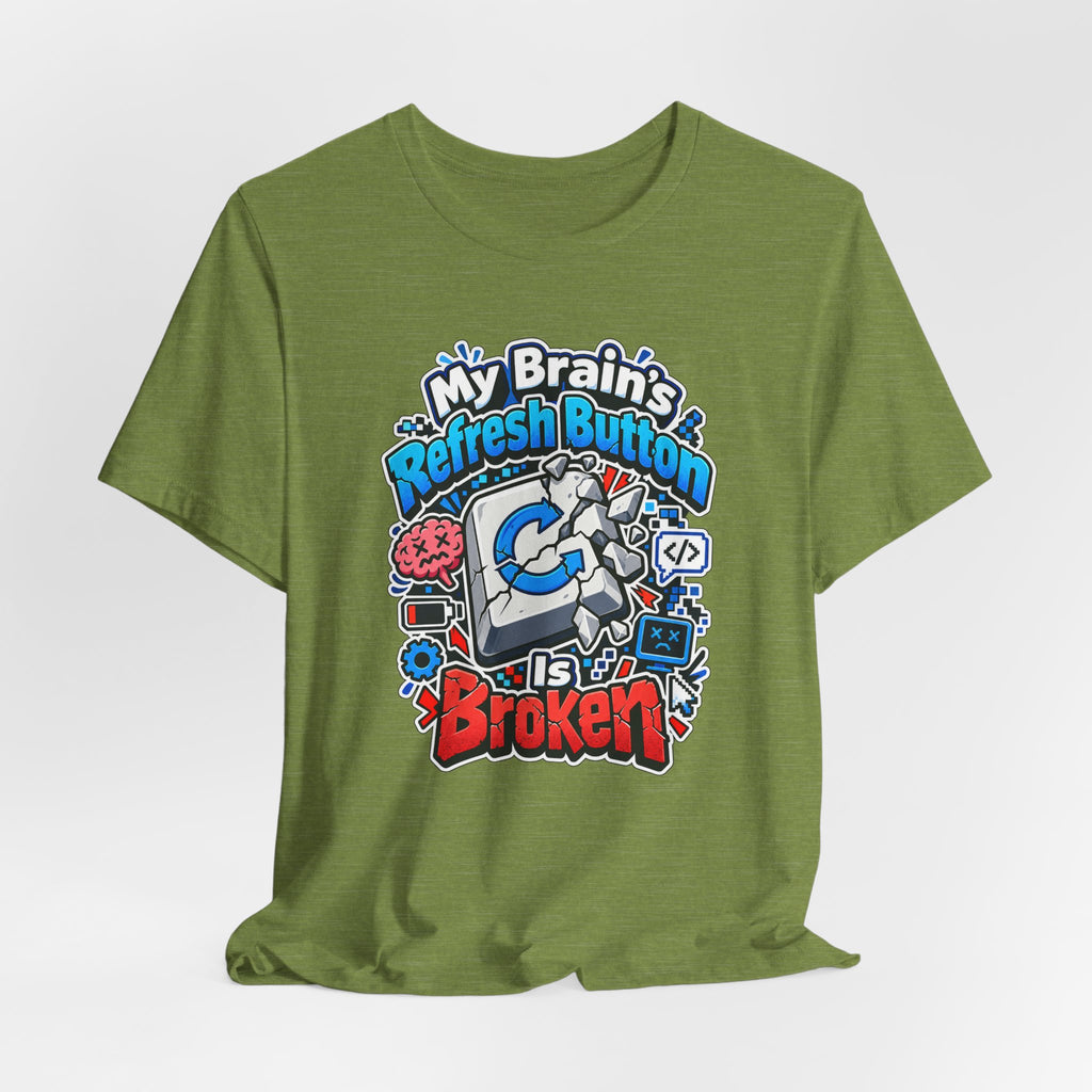 My Brain's Refresh Button Is Broken Funny Programmer T-Shirt