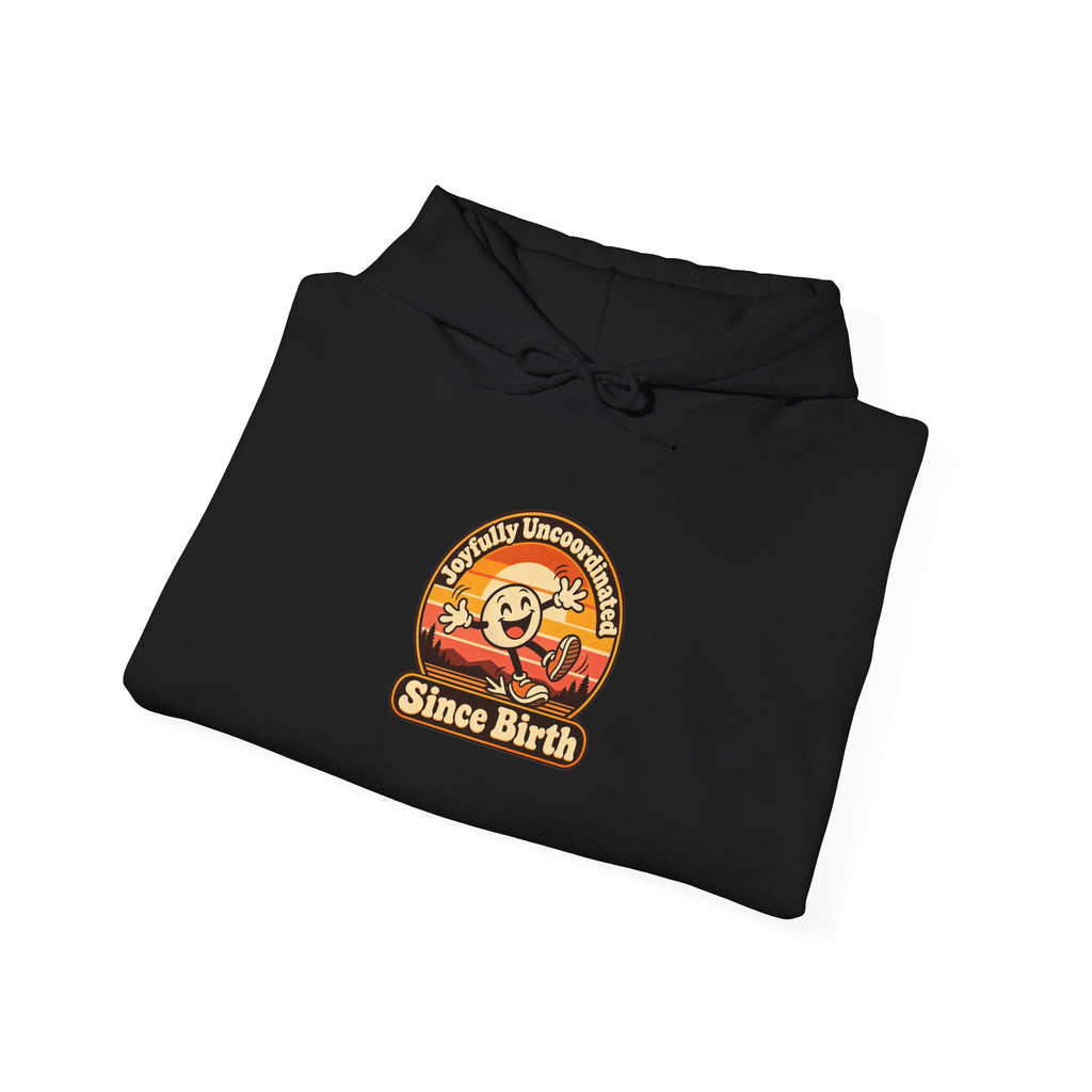 Joyfully Uncoordinated Since Birth Funny Self-Deprecating Hoodie