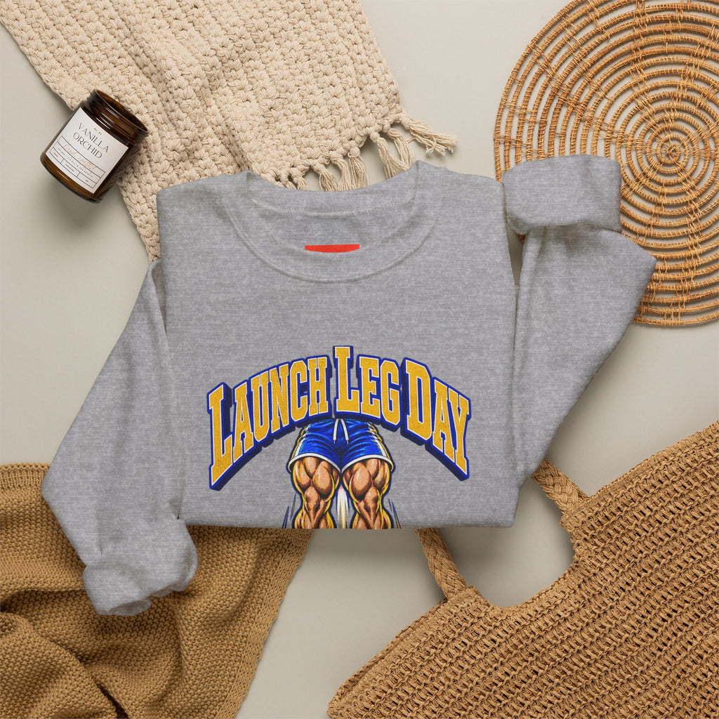 Launch Leg Day Funny Fitness Sweatshirt