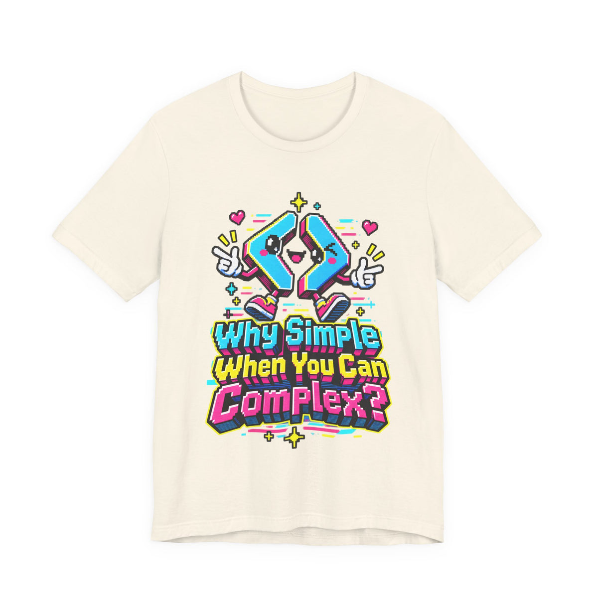 Why Simple When You Can Complex? Funny Programmer T-Shirt