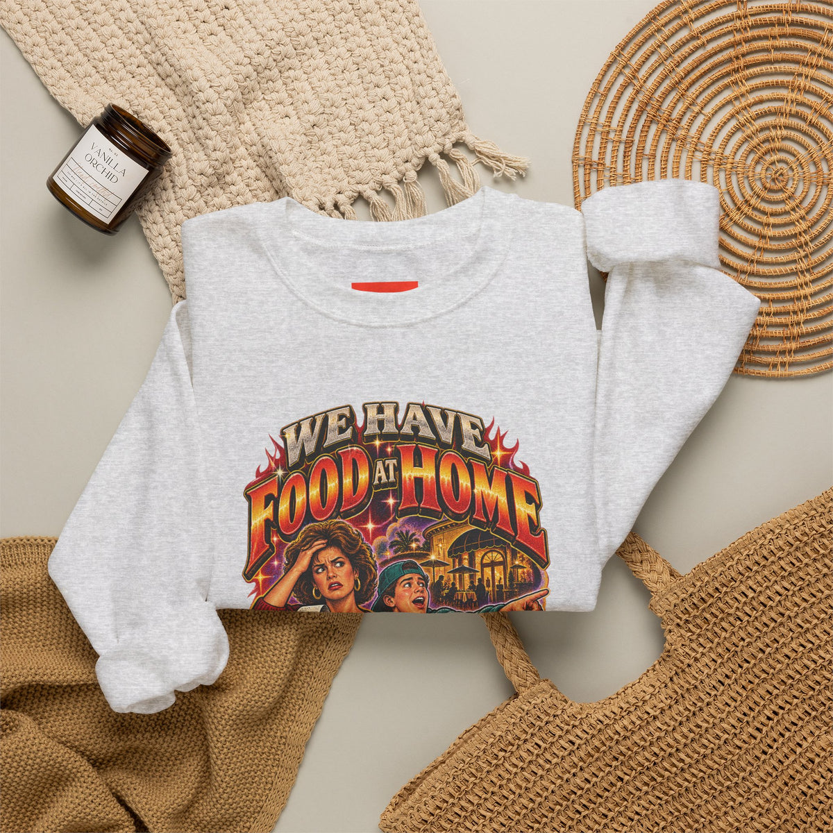 "WE HAVE FOOD AT HOME" Funny Retro Vintage Sweatshirt