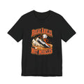 Break Ankles, Not Muscles Funny Basketball T-Shirt