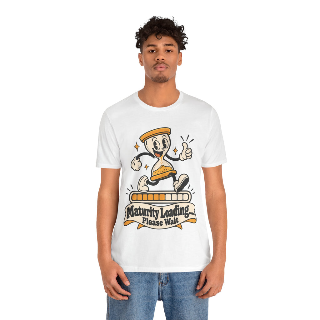 Maturity Loading... Please Wait Funny Self-Deprecating T-Shirt