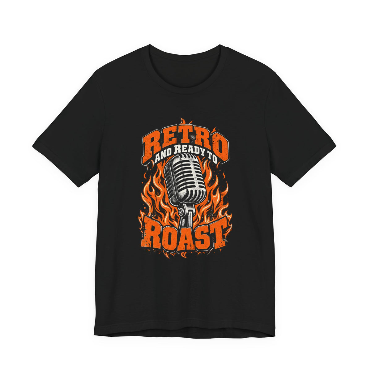 Retro and Ready to Roast Funny Sarcastic T-Shirt