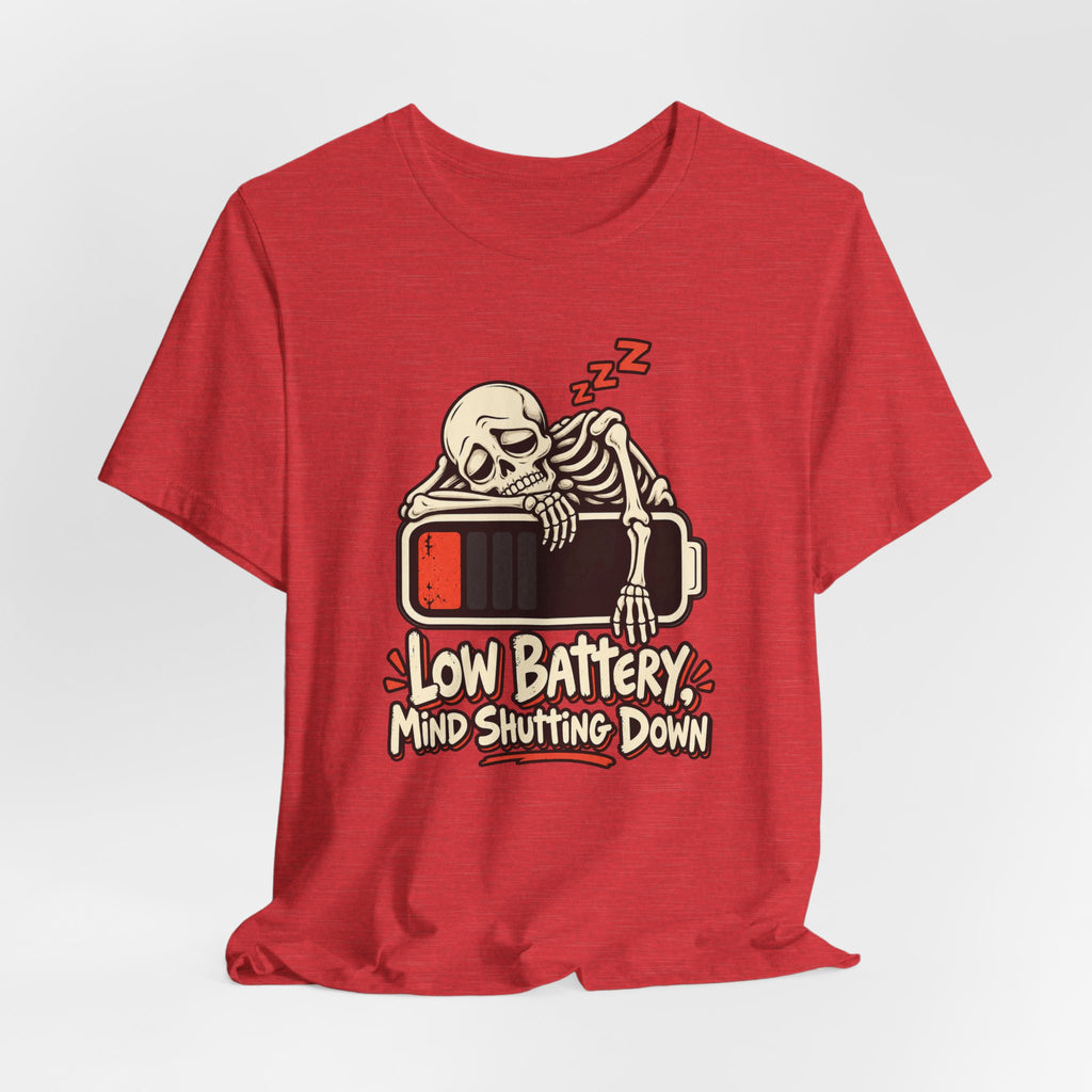 Low Battery, Mind Shutting Down Funny Self-Deprecating T-Shirt