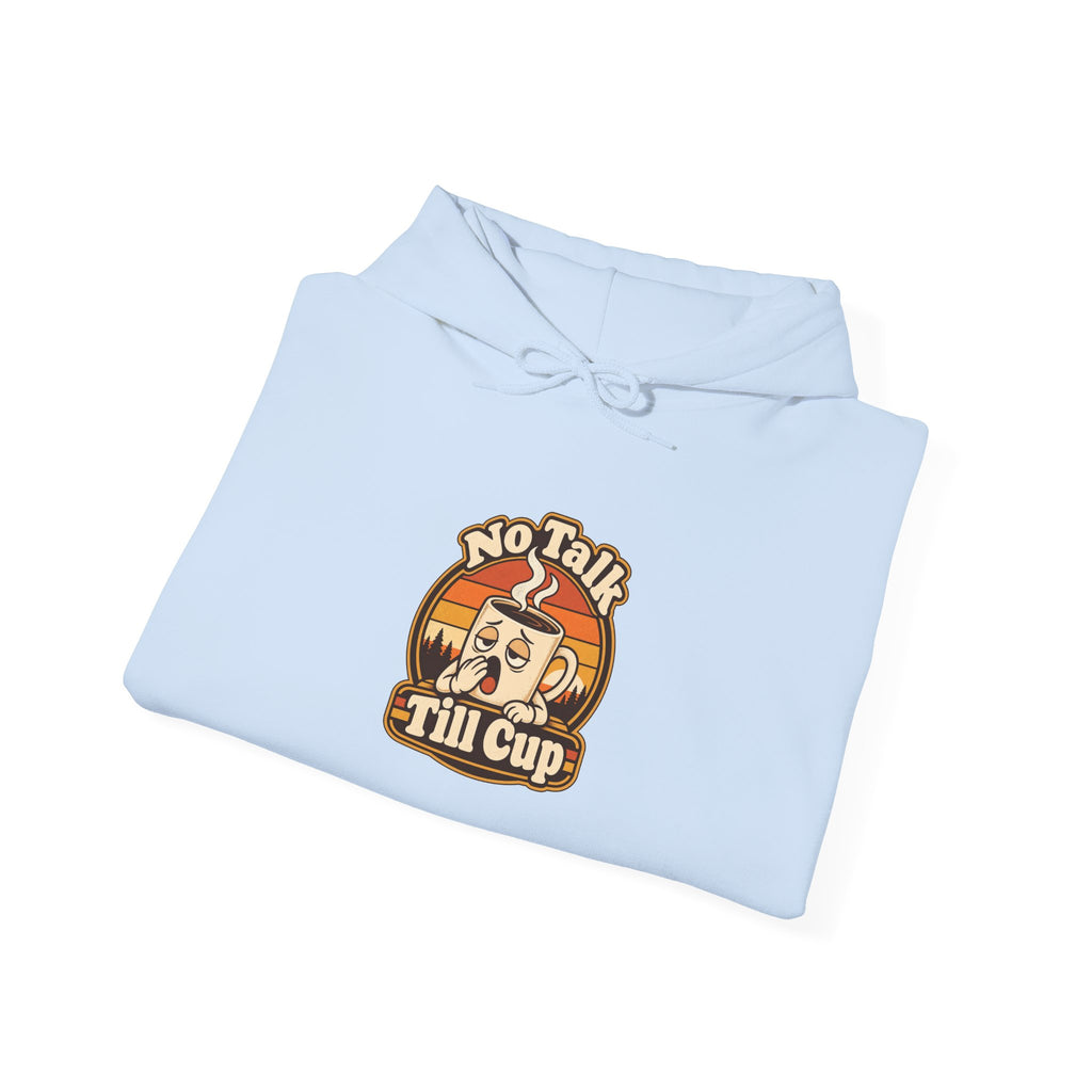 No Talk Till Cup Funny Coffee Hoodie