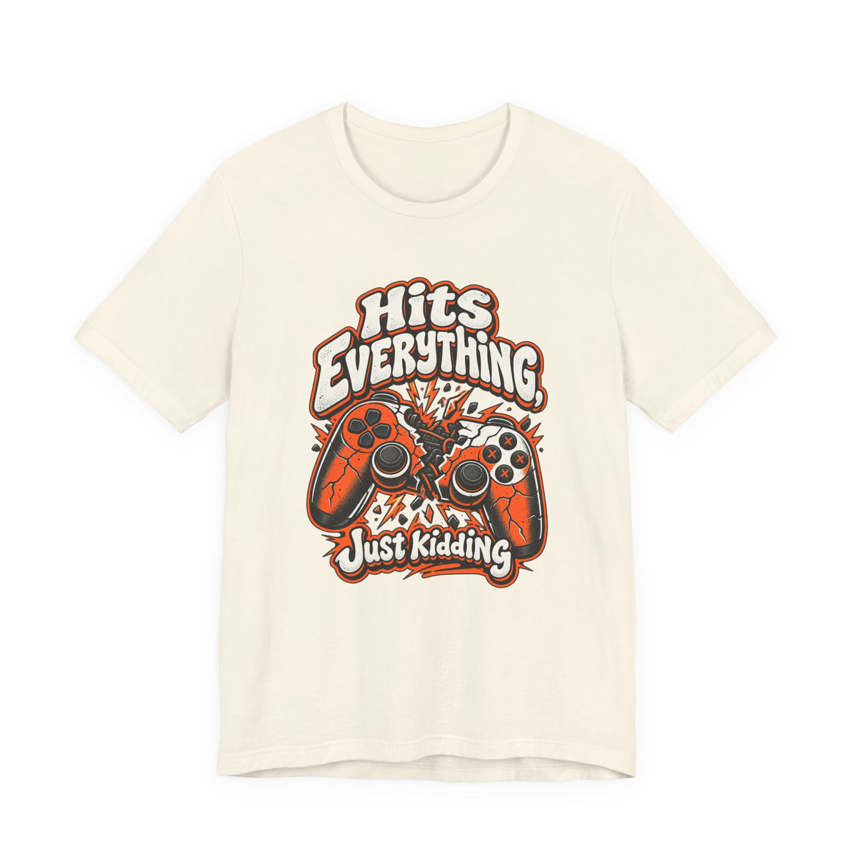Hits Everything, Just Kidding Funny Gamer T-Shirt