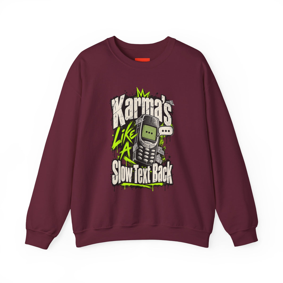Karma's Like A Slow Text Back Funny Sarcastic Sweatshirt