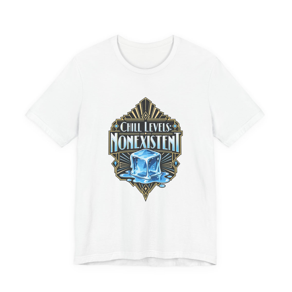 Chill Levels: Nonexistent Funny Self-Deprecating T-Shirt