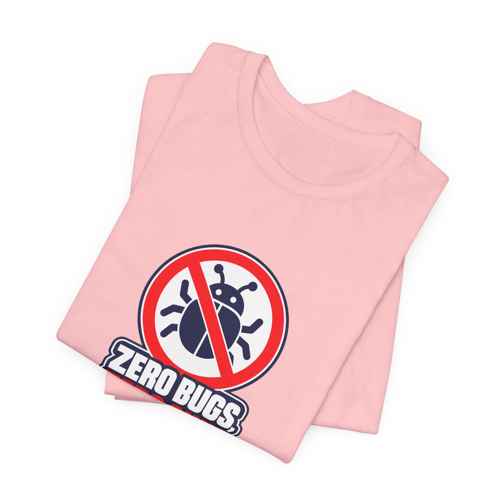 Zero Bugs, Zero Chill Funny Programmer T-Shirt