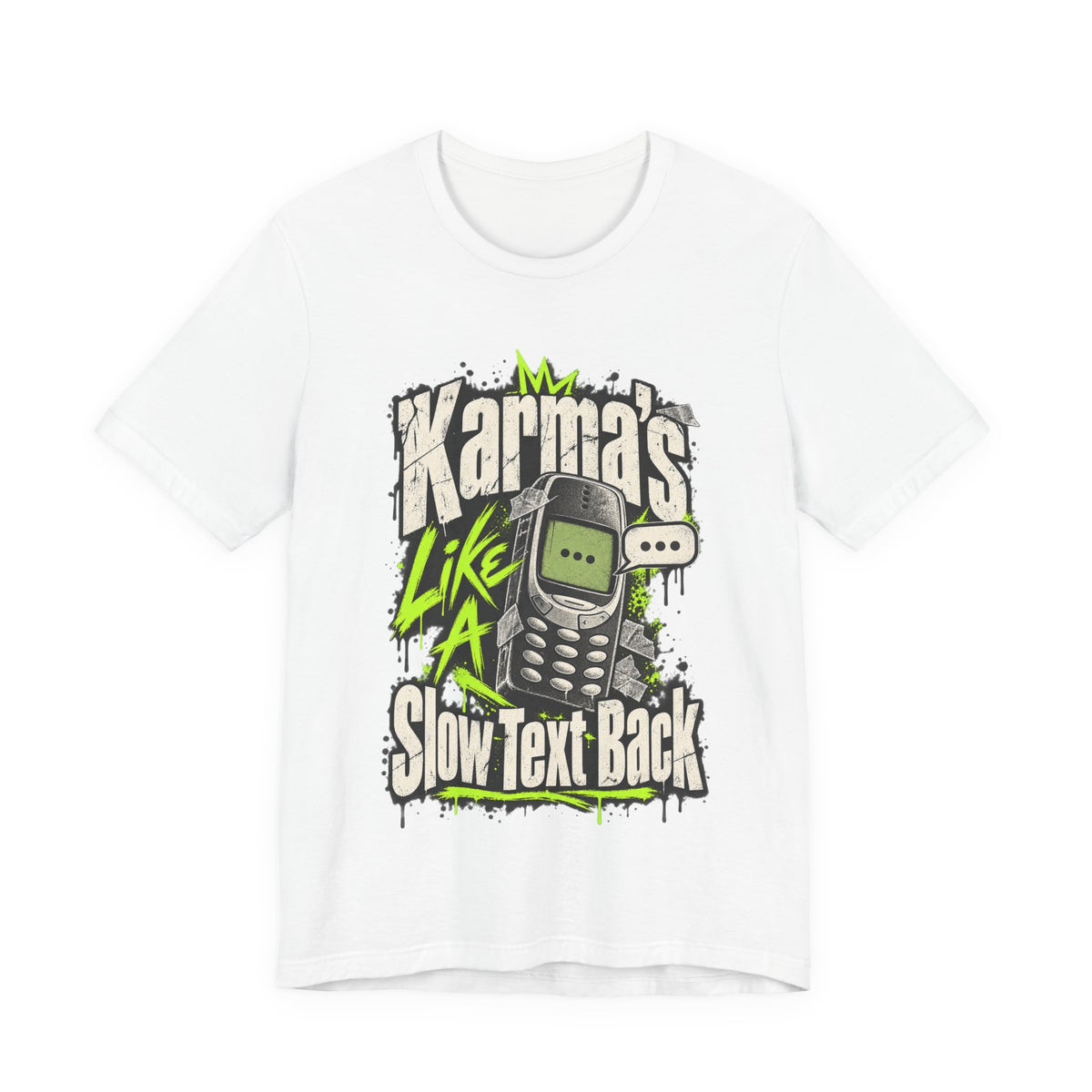 Karma's Like A Slow Text Back Funny Sarcastic T-Shirt