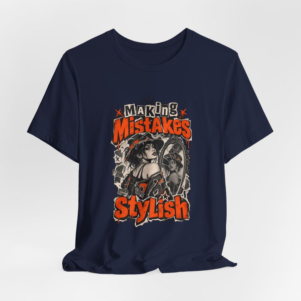 Making Mistakes Stylish Funny Self-Deprecating T-Shirt