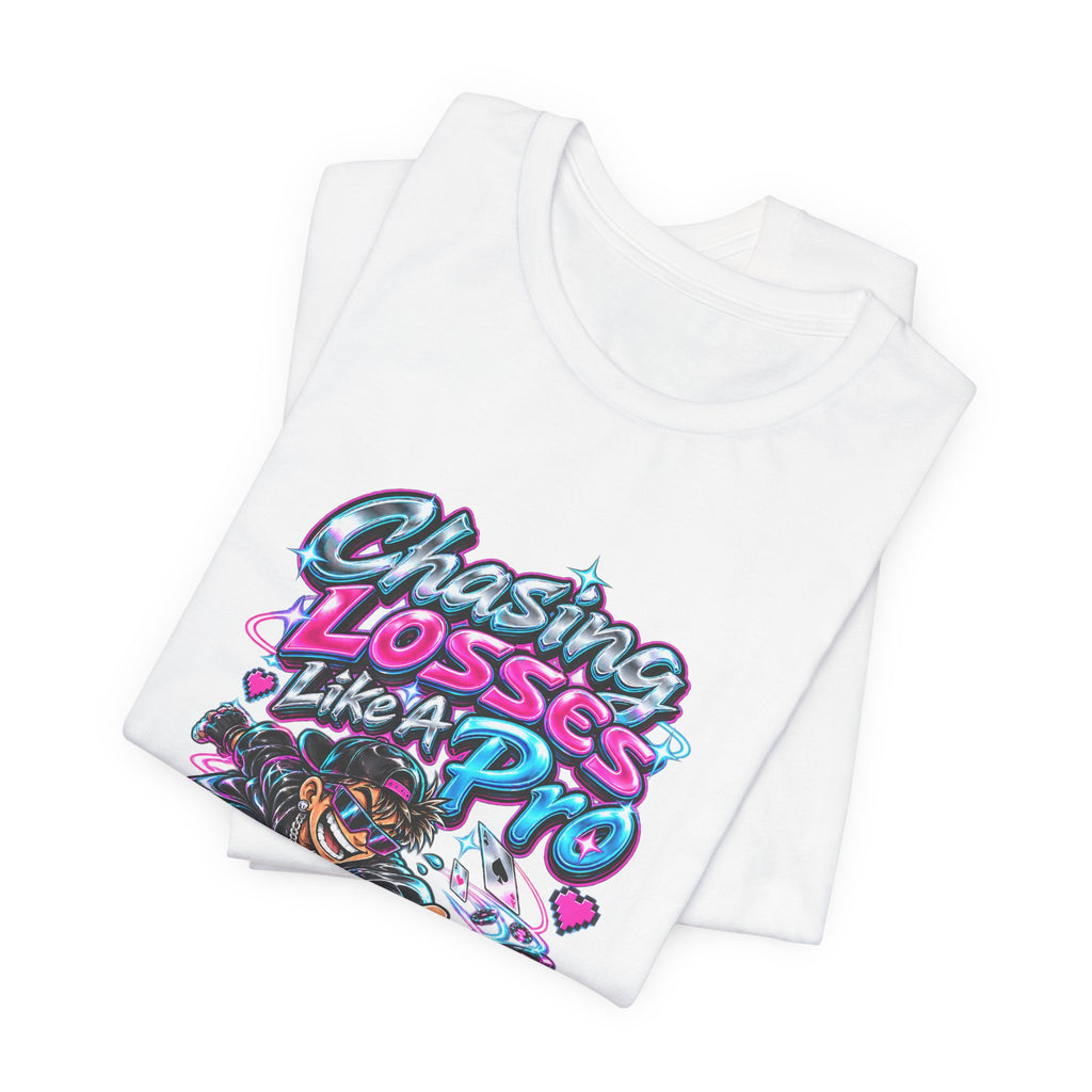 Chasing Losses Like A Pro Funny Poker T-Shirt
