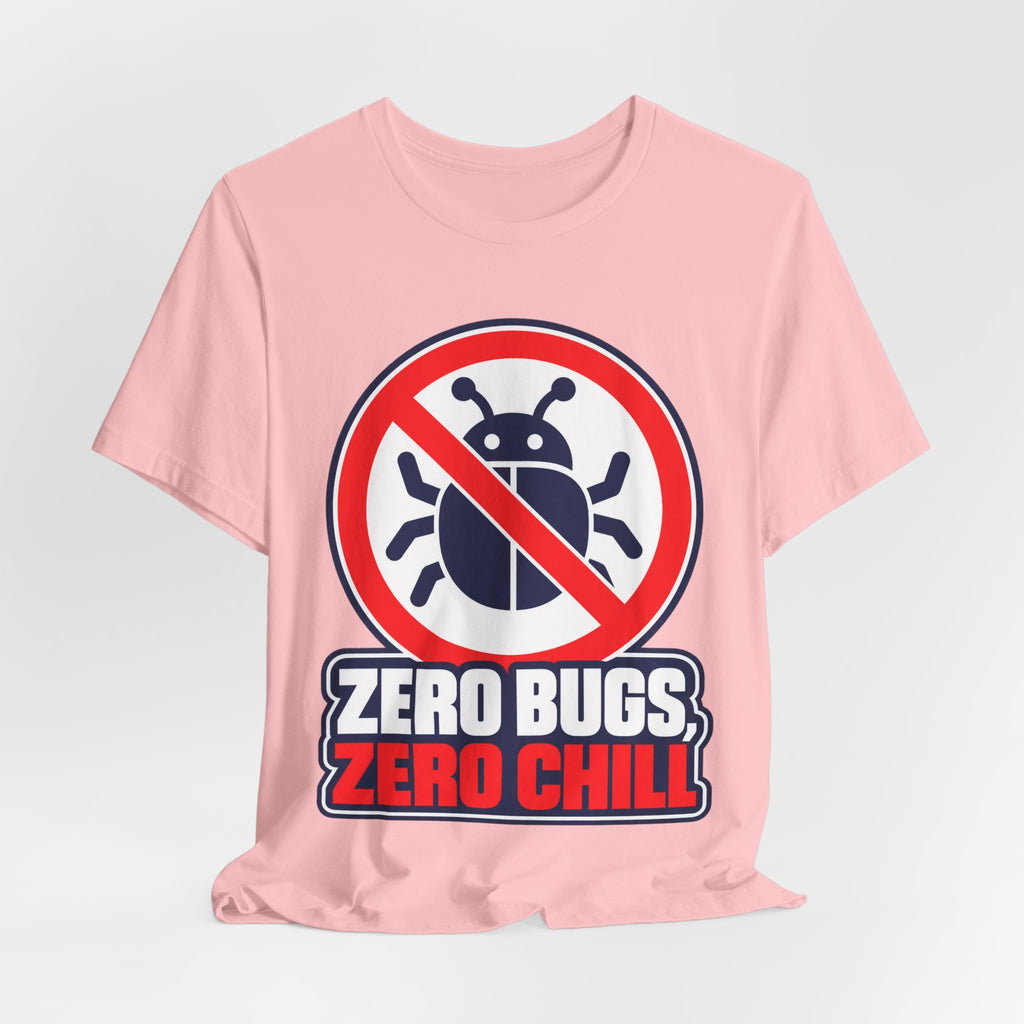 Zero Bugs, Zero Chill Funny Programmer T-Shirt