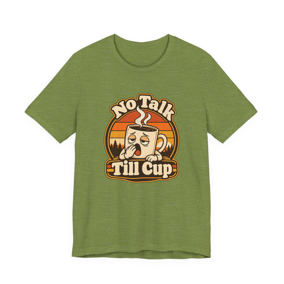 No Talk Till Cup Funny Coffee T-Shirt