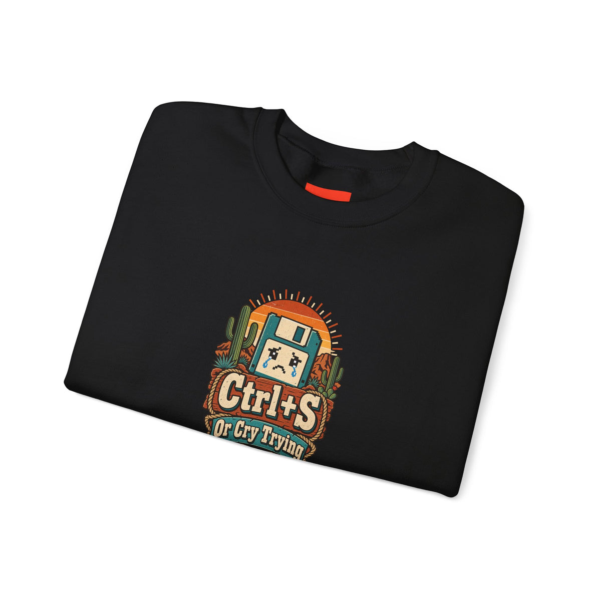 Ctrl+S Or Cry Trying Funny Programmer Sweatshirt
