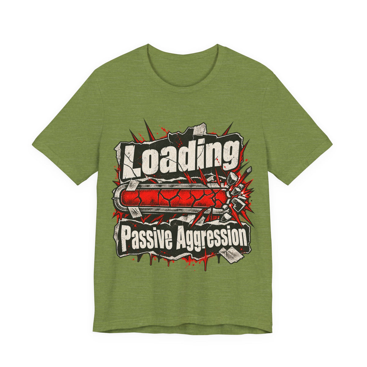 Loading Passive Aggression Funny Sarcastic T-Shirt