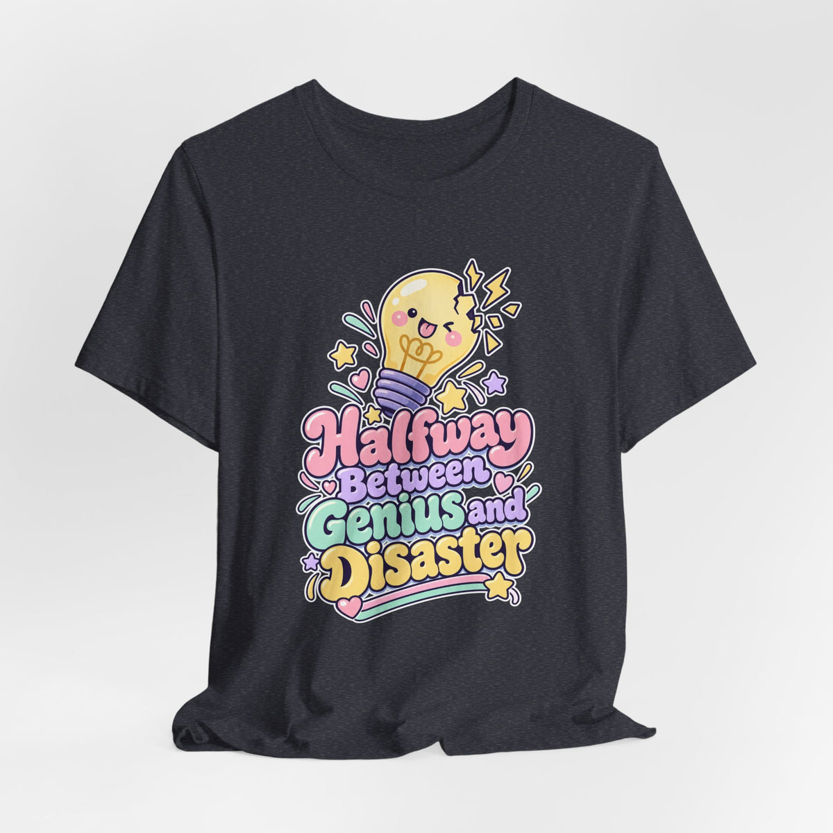 Halfway Between Genius and Disaster Funny Creative T-Shirt