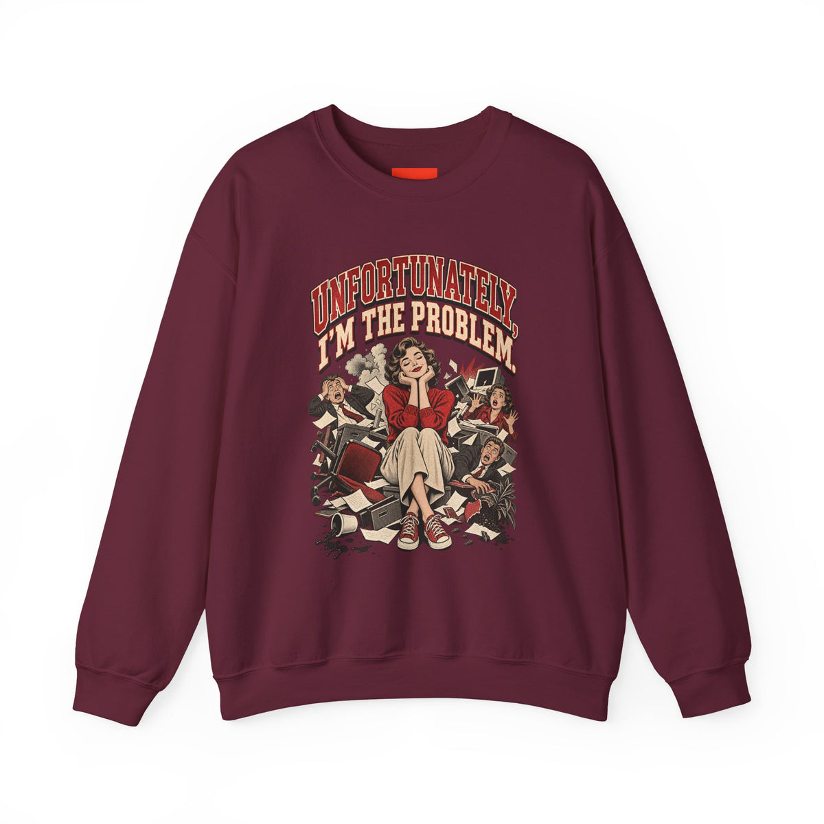 UNFORTUNATELY, I'M THE PROBLEM. Funny Retro Vintage Sweatshirt