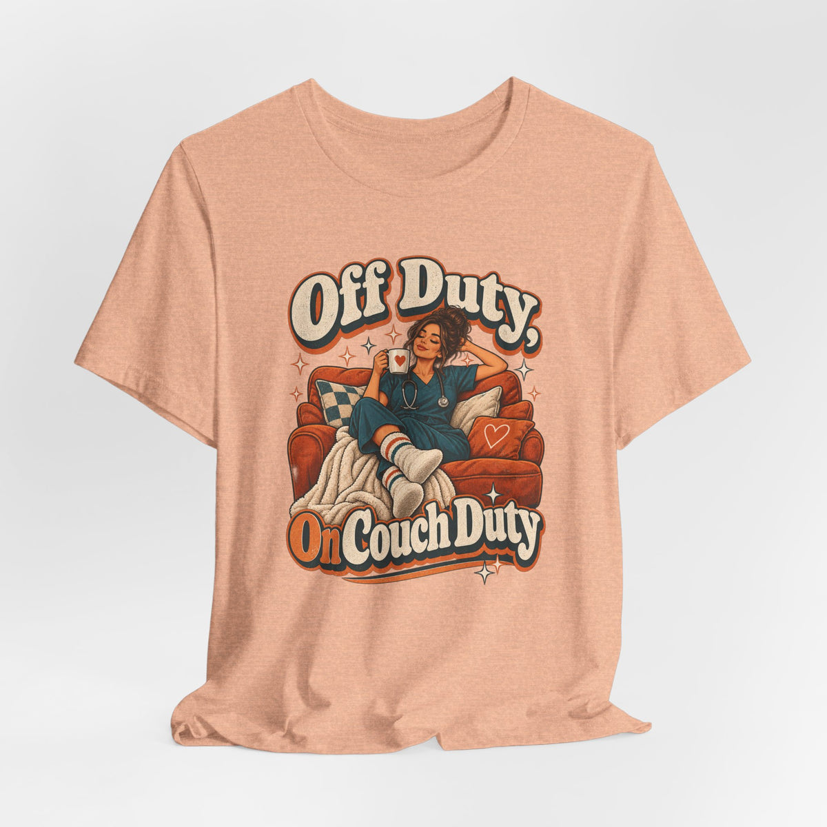 Off Duty, On Couch Duty Funny Nurse T-Shirt