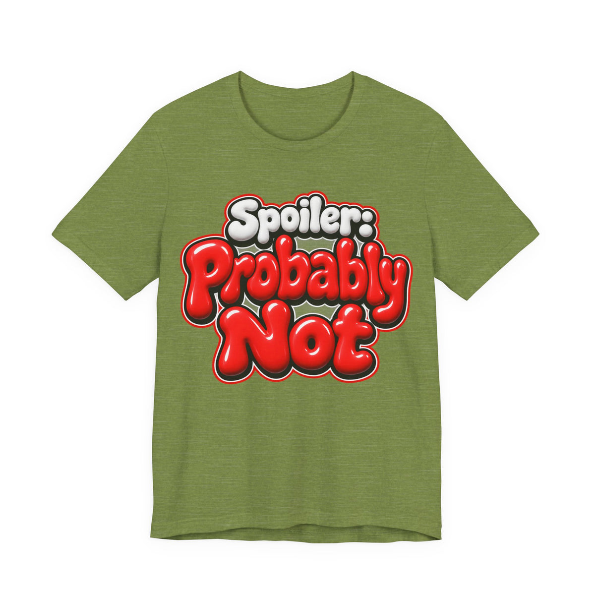 Spoiler: Probably Not Funny Sarcastic Humor T-Shirt