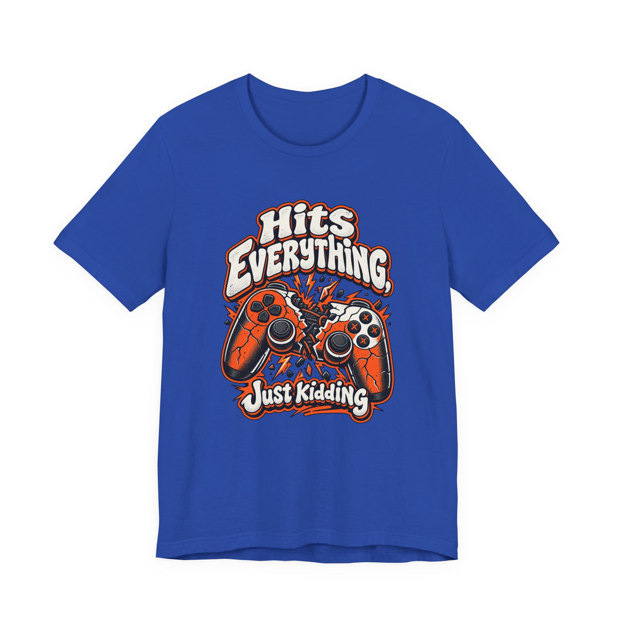 Hits Everything, Just Kidding Funny Gamer T-Shirt
