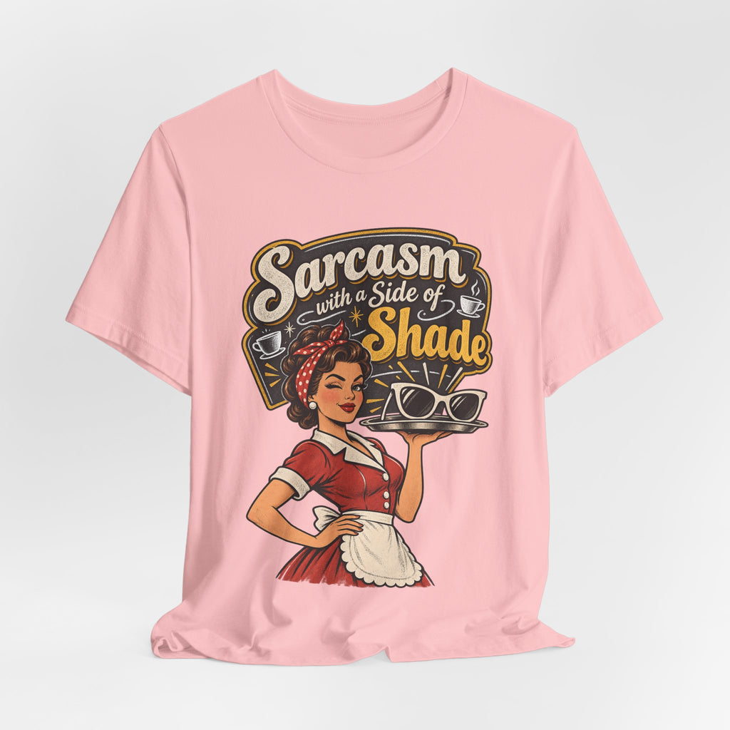 Sarcasm with a Side of Shade Funny Sarcastic T-Shirt