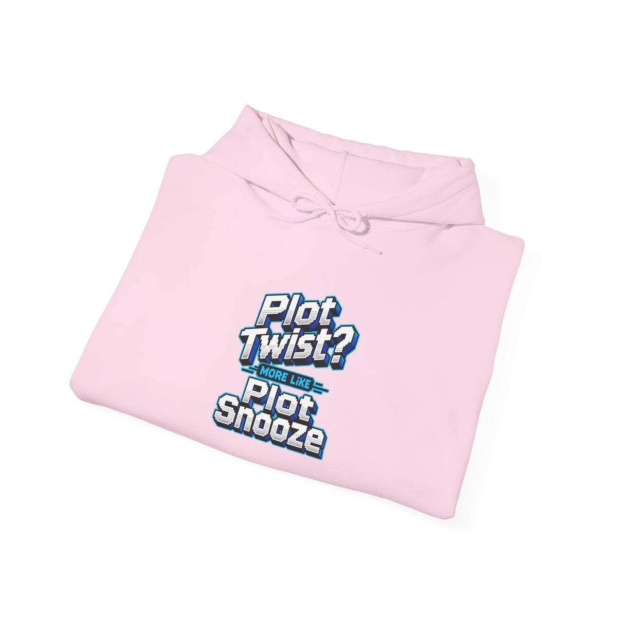 Plot Twist? More Like Plot Snooze Funny Sarcastic Hoodie