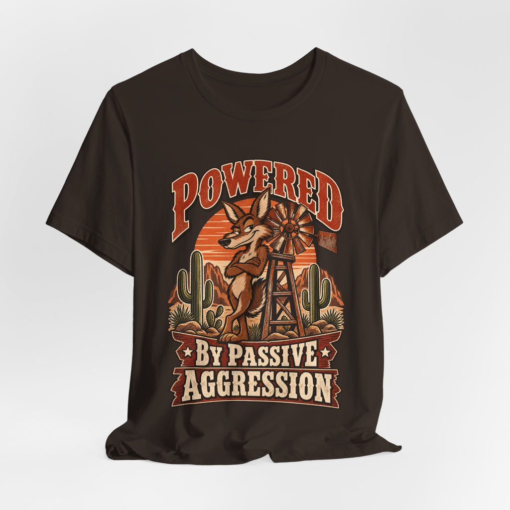 Powered By Passive Aggression Funny Western Ranch T-Shirt