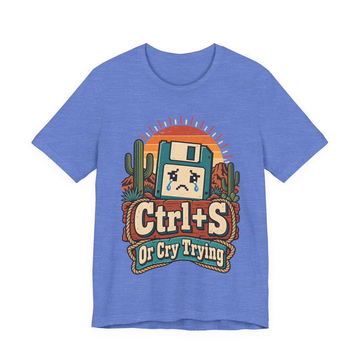 Ctrl+S Or Cry Trying Funny Programmer T-Shirt