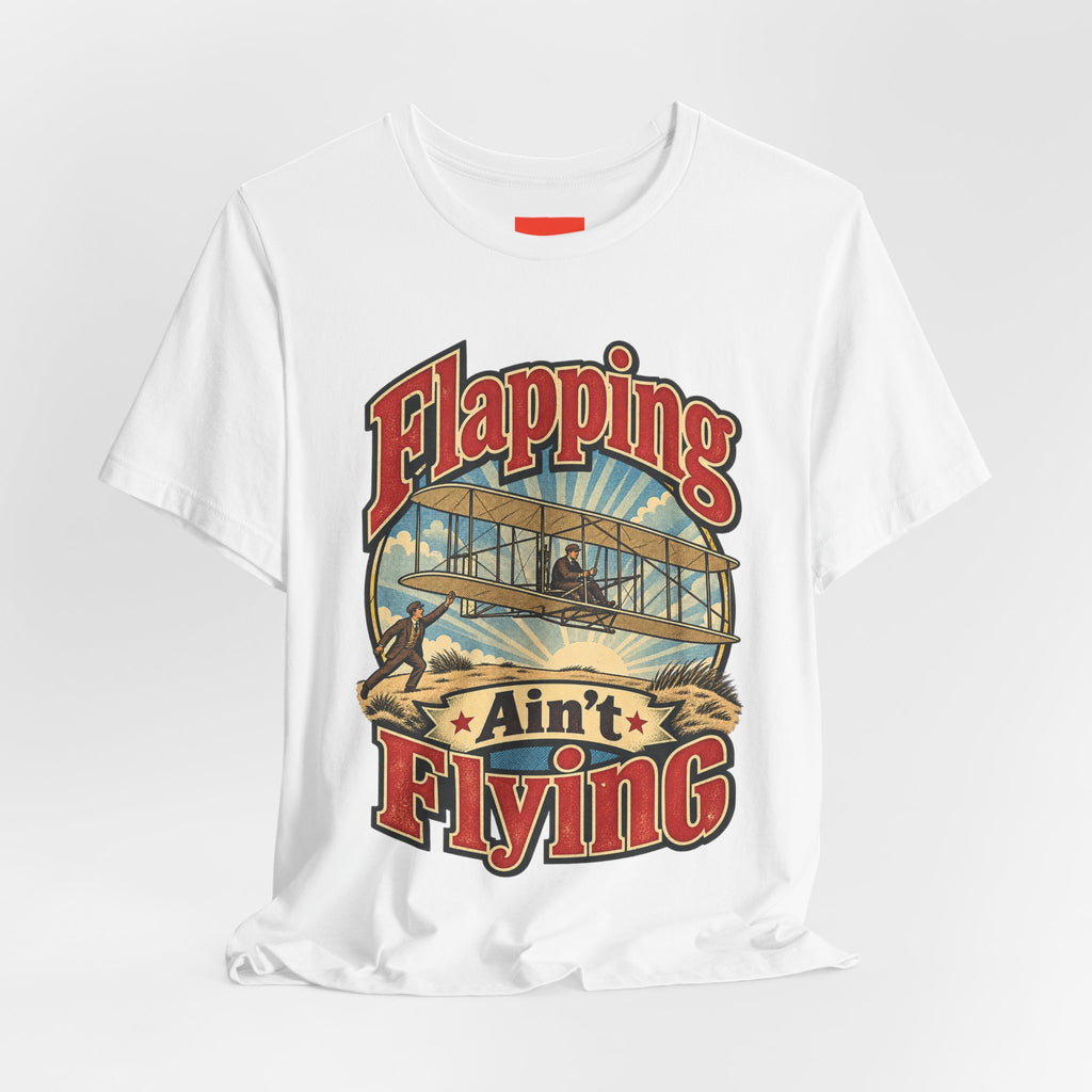 Flapping Ain’t Flying Funny Aviation T-Shirt