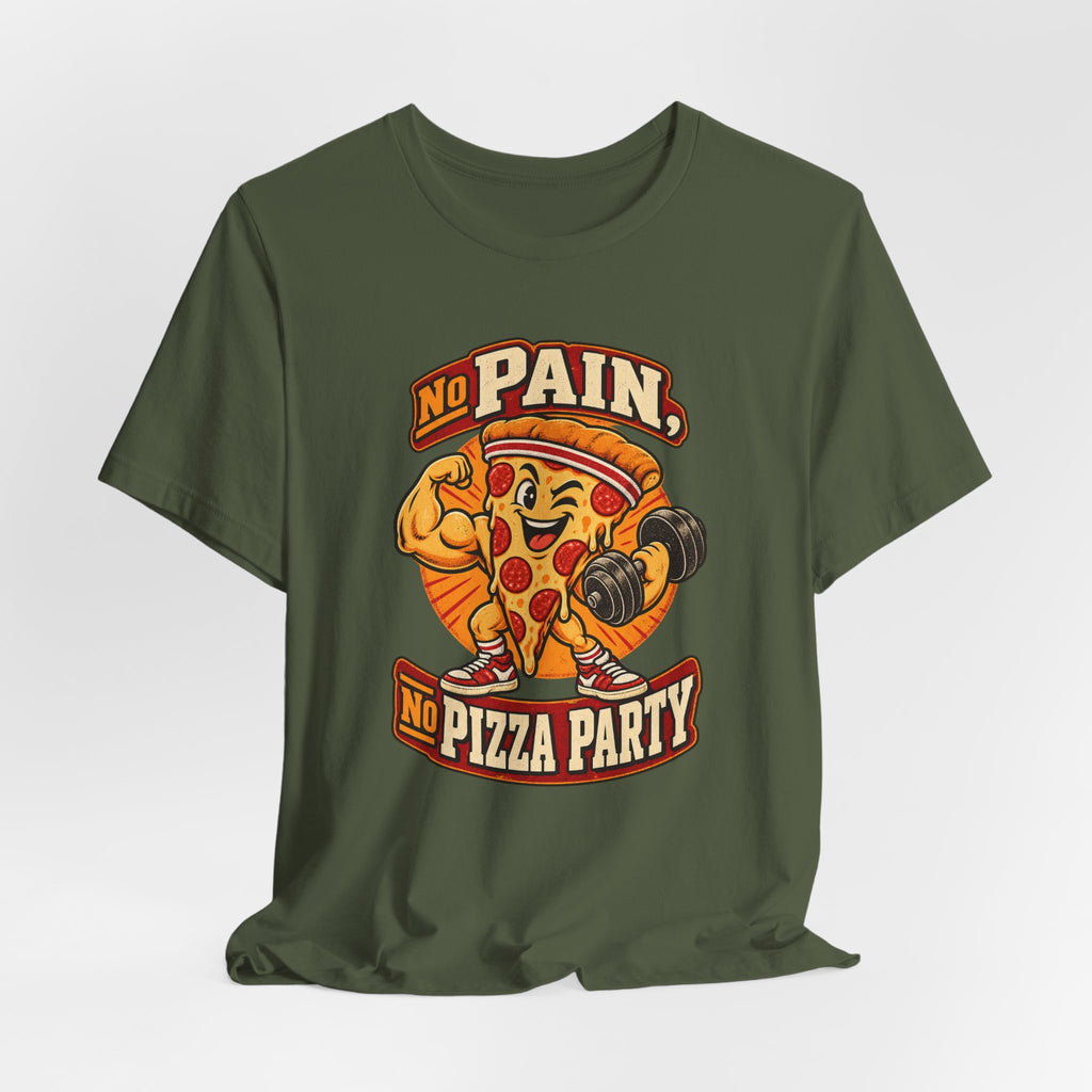 No Pain, No Pizza Party Funny Fitness T-Shirt