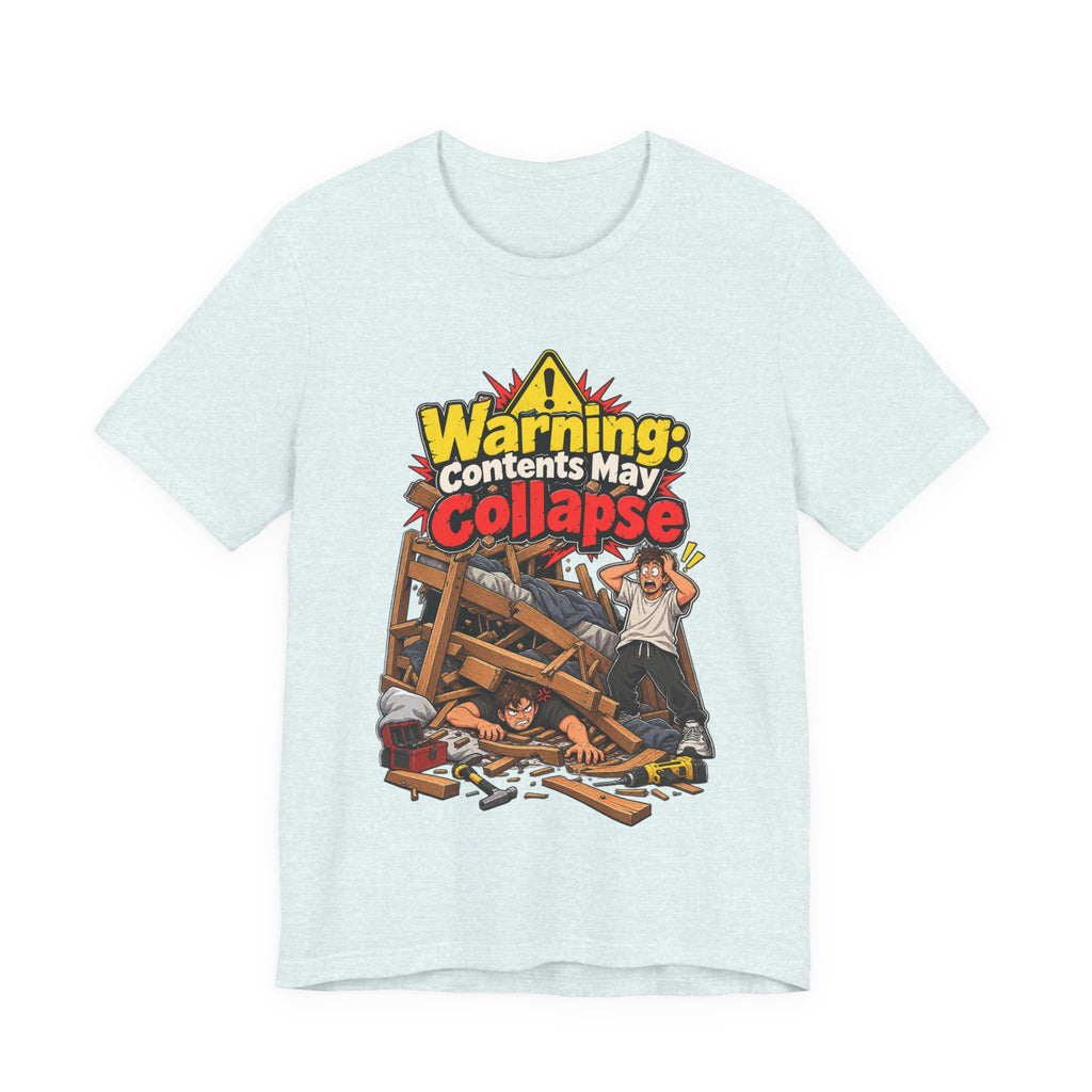 Warning: Contents May Collapse Funny Moving T-Shirt