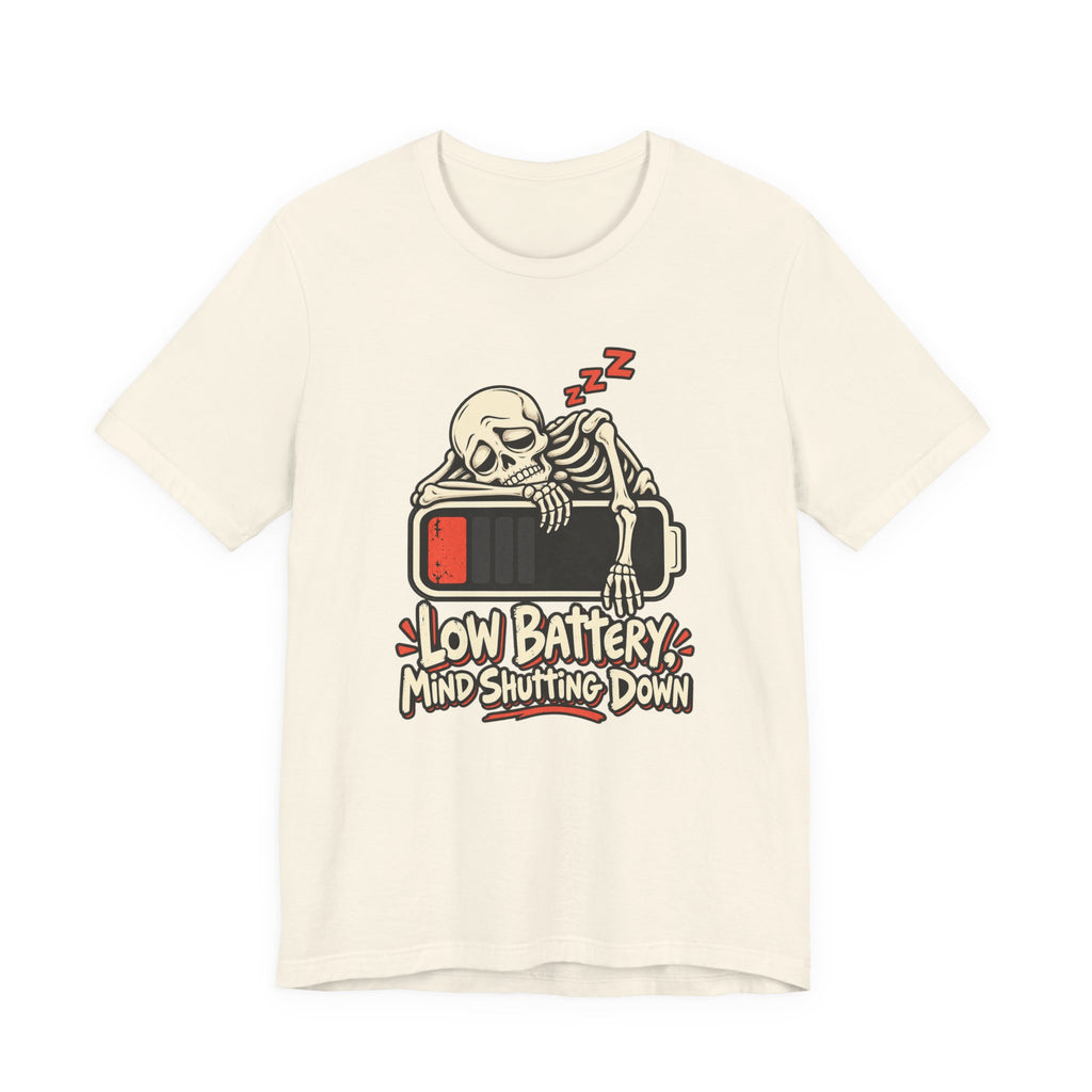 Low Battery, Mind Shutting Down Funny Self-Deprecating T-Shirt