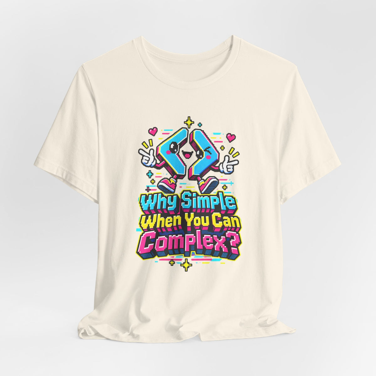 Why Simple When You Can Complex? Funny Programmer T-Shirt