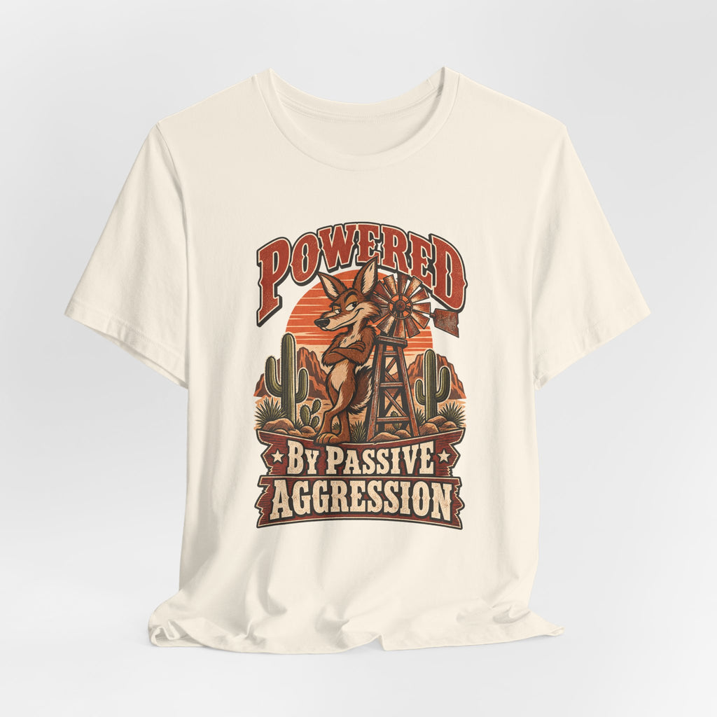 Powered By Passive Aggression Funny Western Ranch T-Shirt